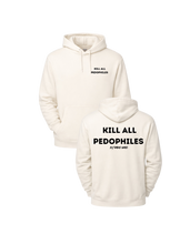 Load image into Gallery viewer, Kill All Pedophiles Hoodie