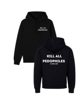 Load image into Gallery viewer, Kill All Pedophiles Hoodie