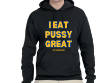 Load image into Gallery viewer, I Eat PU$$Y Great / Squirt On My Face Hoodie