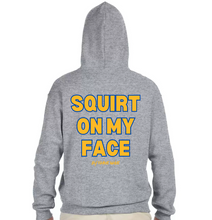 Load image into Gallery viewer, I Eat PU$$Y Great / Squirt On My Face Hoodie