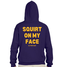 Load image into Gallery viewer, I Eat PU$$Y Great / Squirt On My Face Hoodie