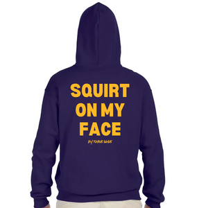 I Eat PU$$Y Great / Squirt On My Face Hoodie