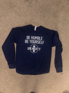 Be Humble Be Yourself Crewneck Sweater