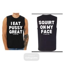 Load image into Gallery viewer, I Eat Pussy/ Squirt On My Face Jersey Muscle Tank