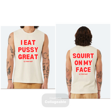 Load image into Gallery viewer, I Eat Pussy/ Squirt On My Face Jersey Muscle Tank