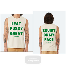 Load image into Gallery viewer, I Eat Pussy/ Squirt On My Face Jersey Muscle Tank