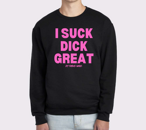 I Suck Di*K Great/ Nut In My Mouth Crewneck Sweater