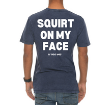 Load image into Gallery viewer, I Eat Pussy Great/ Squirt On My Face Vintage T Shirt