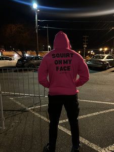 I Eat PU$$Y Great / Squirt On My Face Hoodie