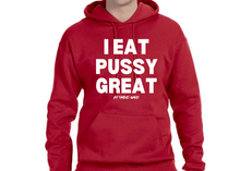 Load image into Gallery viewer, I Eat PU$$Y Great / Squirt On My Face Hoodie