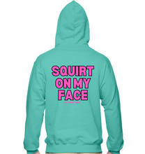 Load image into Gallery viewer, I Eat PU$$Y Great / Squirt On My Face Hoodie