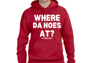 Where Da Hoes At? Hoodie By Famous Namus