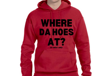Load image into Gallery viewer, Where Da Hoes At? Hoodie By Famous Namus