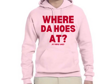 Load image into Gallery viewer, Where Da Hoes At? Hoodie By Famous Namus