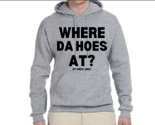 Load image into Gallery viewer, Where Da Hoes At? Hoodie By Famous Namus