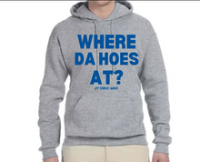 Load image into Gallery viewer, Where Da Hoes At? Hoodie By Famous Namus