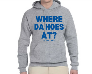 Where Da Hoes At? Hoodie By Famous Namus