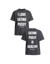 Load image into Gallery viewer, I Love Eating Pussy/ Eating Pussy Is Healthy Oversized Heavyweight T Shirt