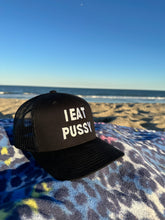 Load image into Gallery viewer, I Eat Pussy Trucker Hat