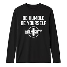 Load image into Gallery viewer, Be Humble Be Yourself Long Sleeve Dri-Fit Competitor T Shirt