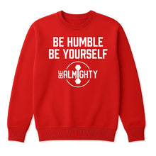 Load image into Gallery viewer, Be Humble Be Yourself Crewneck Sweater
