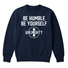 Load image into Gallery viewer, Be Humble Be Yourself Crewneck Sweater