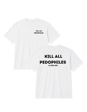 Load image into Gallery viewer, Kill All Pedophiles Oversized T Shirt