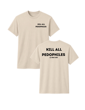 Load image into Gallery viewer, Kill All Pedophiles T Shirt