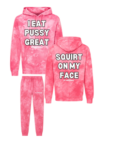 I Eat Pussy Great/ Squirt On My Face Tie Dye Hoodie Jogger Set