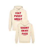 Load image into Gallery viewer, I Eat Pussy Great/ Squirt On My Face Hoodie (more colors)