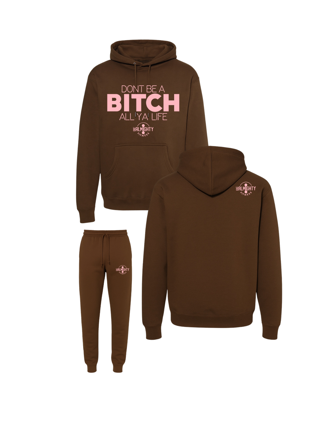 Don’t Be A Bitch All Ya Life Premium Hoodie Jogger Set