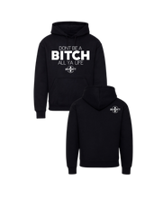 Load image into Gallery viewer, Don’t Be A BITCH All Ya Life Urban Hoodie