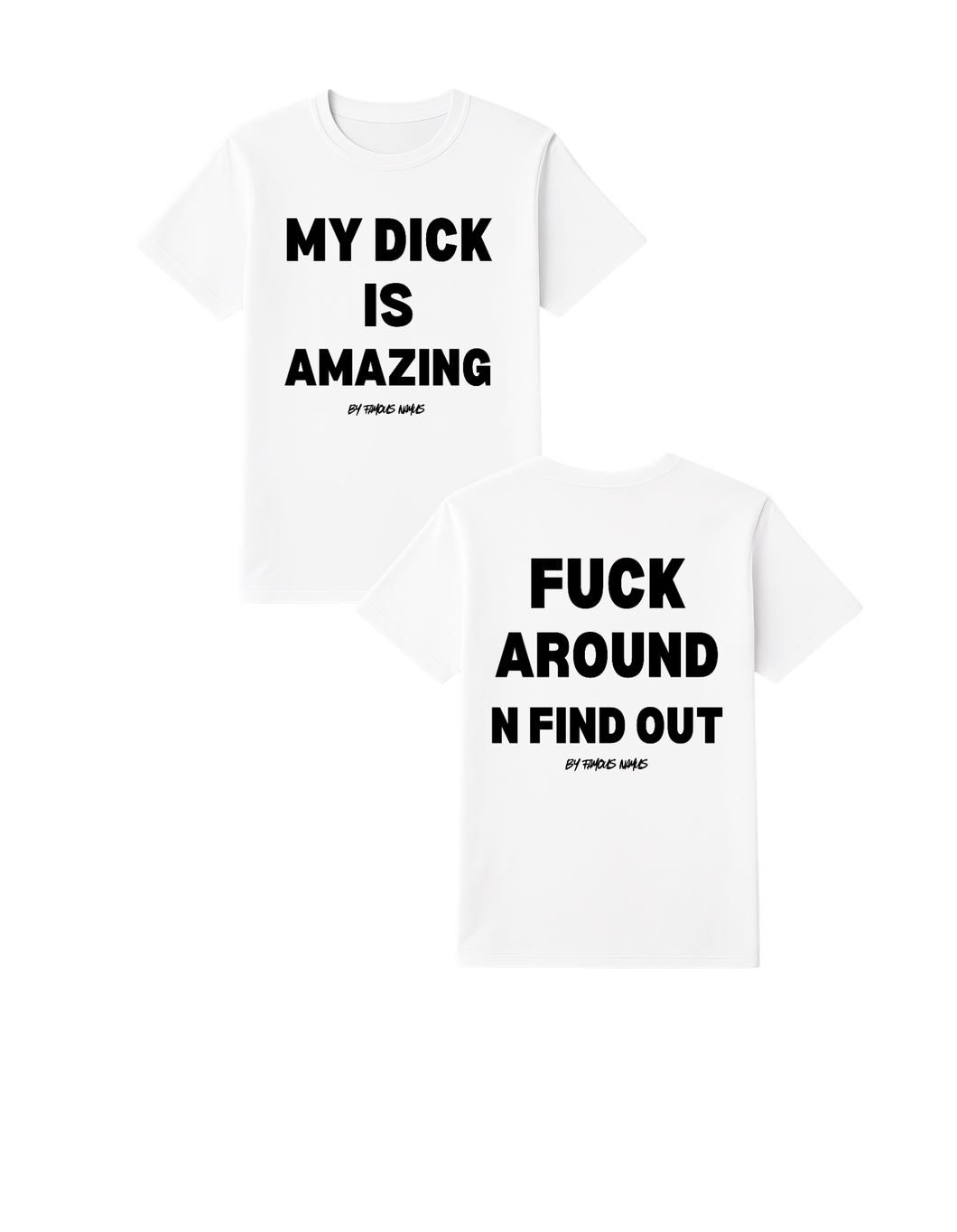 My Dick Is Amazing/ Fuck Around N Find Out