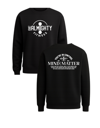 Mind Over Matter BeAlmighty Ultimate Crewneck Sweater